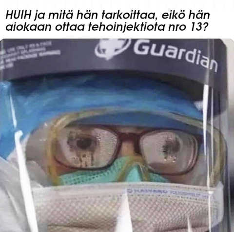 Uskokaa vahvasti ja pakottakaa muutkin ottamaan paskat valerokotteet, niin sitten se alkaa pelittää.jpg