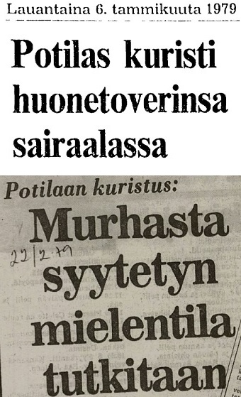 Ylempi otsikko Helsingin Sanomat 6.1.1979. Alempi uusi Suomi 22.2.1979. Kuten päivämääristä voi havaita, niin ennen vanhaan asioita käsiteltiin joutuisasti.