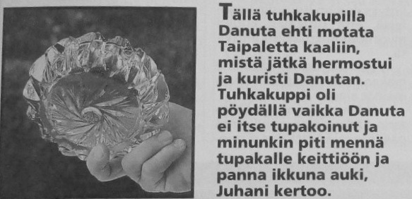 Tällä tuhkakupilla Danuta ehti puolustautua.
