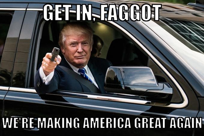 Get in, Faggot.jpg